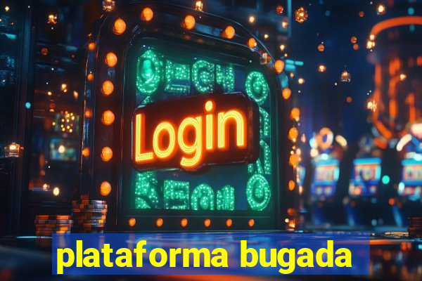 plataforma bugada